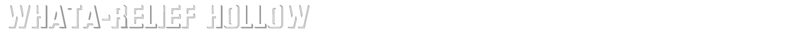 WhatA-Relief Hollow font preview